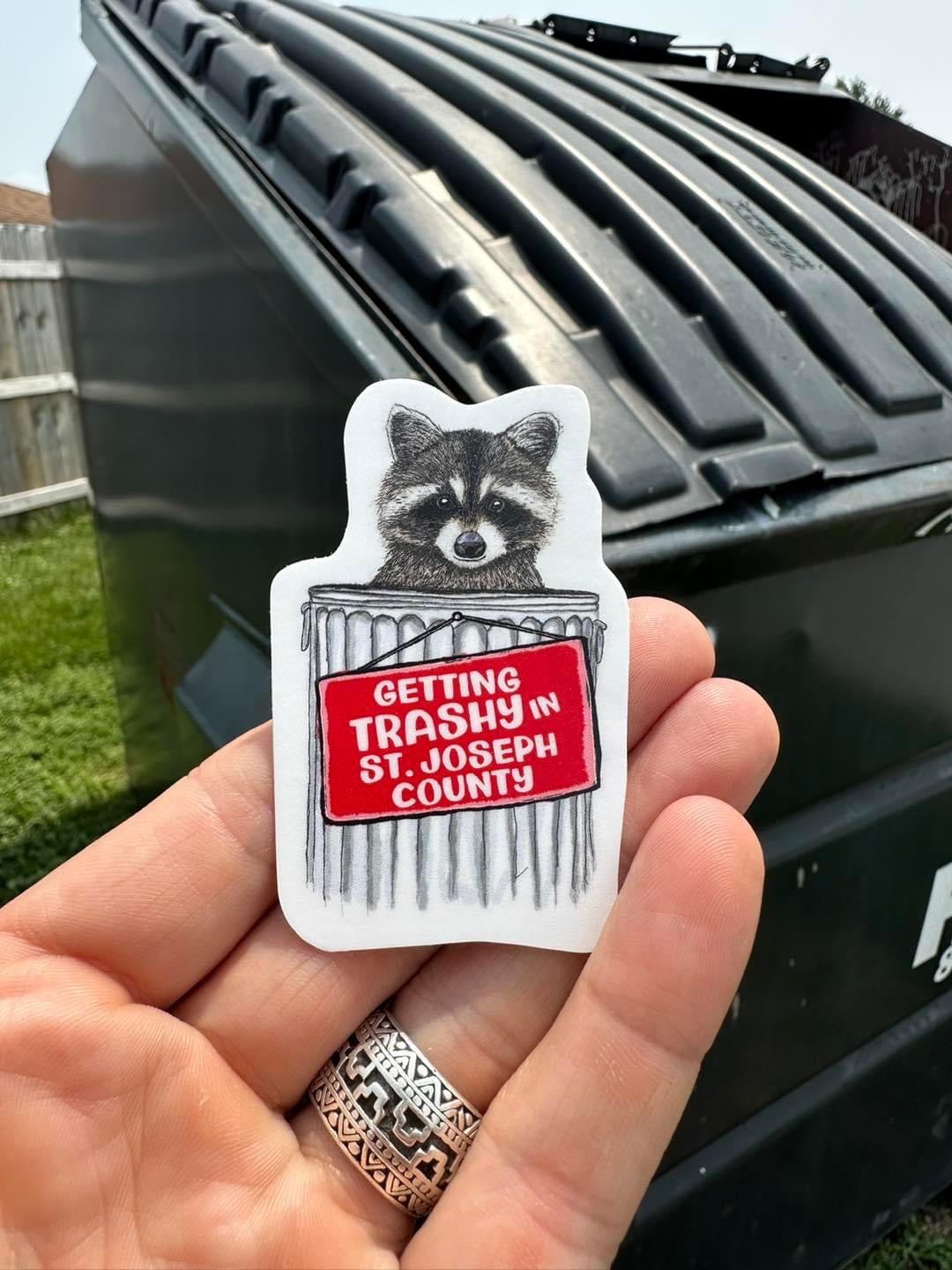 getting trashy in st Joseph county sticker