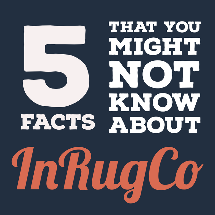 5 InRugCo Facts | That You Might Not Know