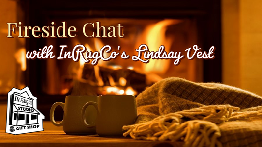 Fireside Chat with InRugCo Store Manager Lindsay Vest