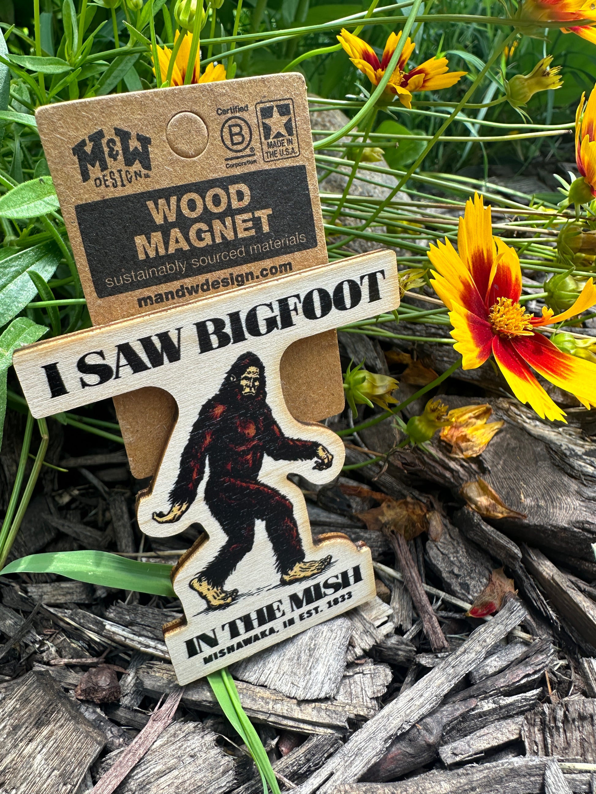 I saw Bigfoot in mishawaka magnet