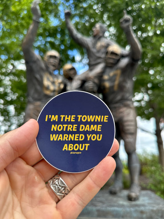 I'm the Townie ND Warned You About Sticker | Round