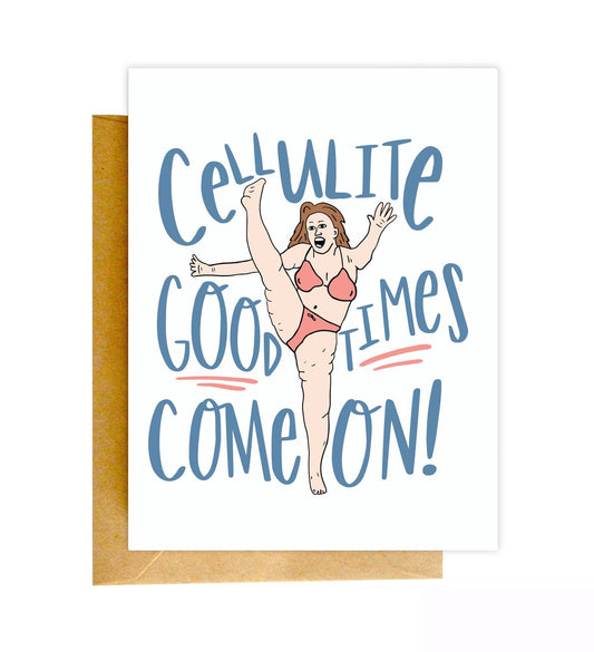Cellulite Good Times | Knotty Cards