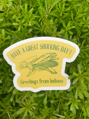 have a great shucking day indiana sticker