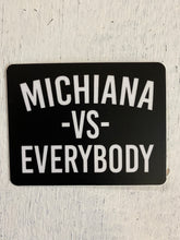 Load image into Gallery viewer, michiana vs everybody sticker