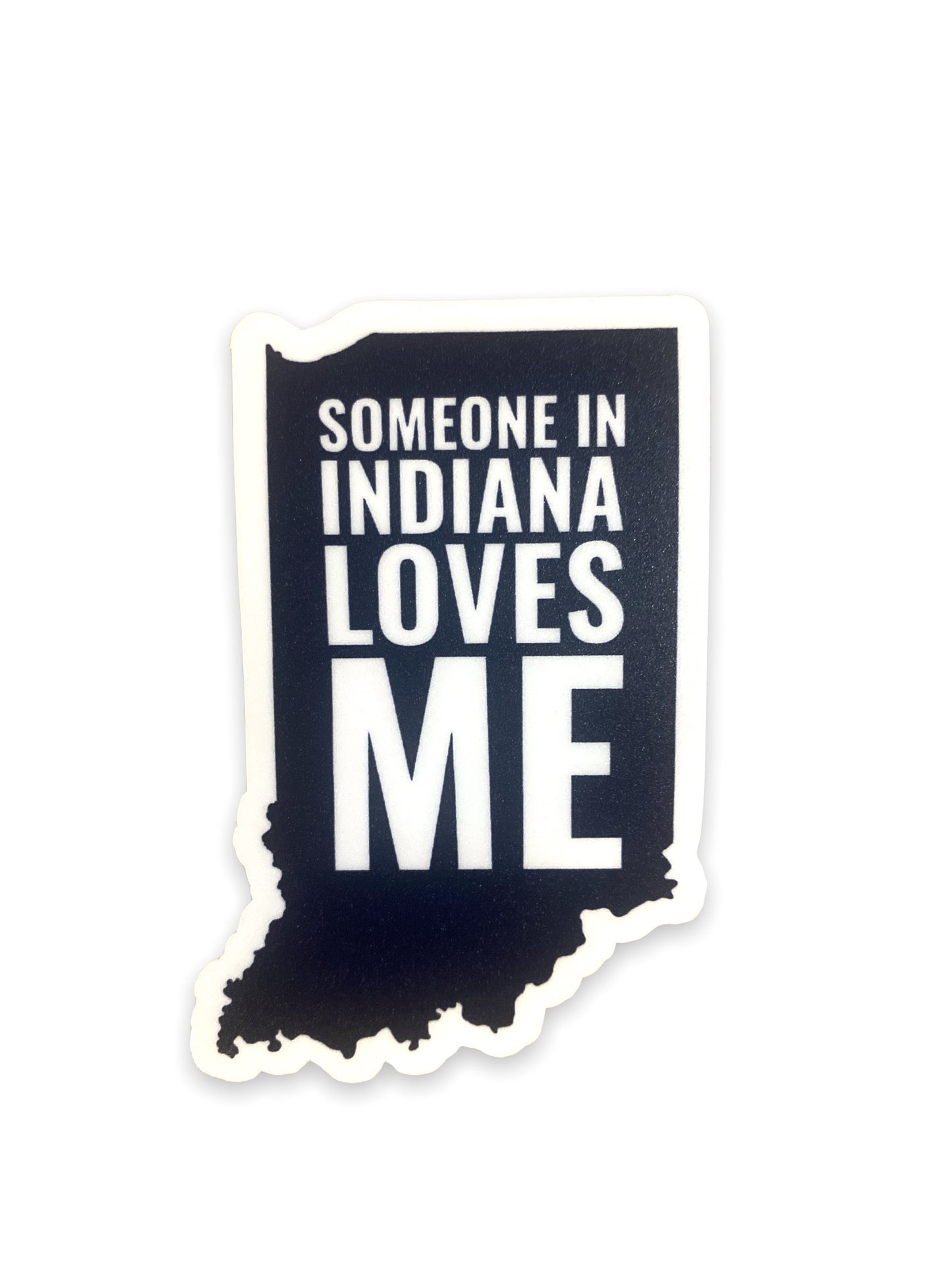 someone in indiana loves me