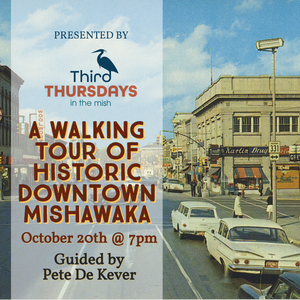 Walking Tour of Historic Downtown Mishawaka | Oct. 20th @ 7pm - Guided by Pete De Kever